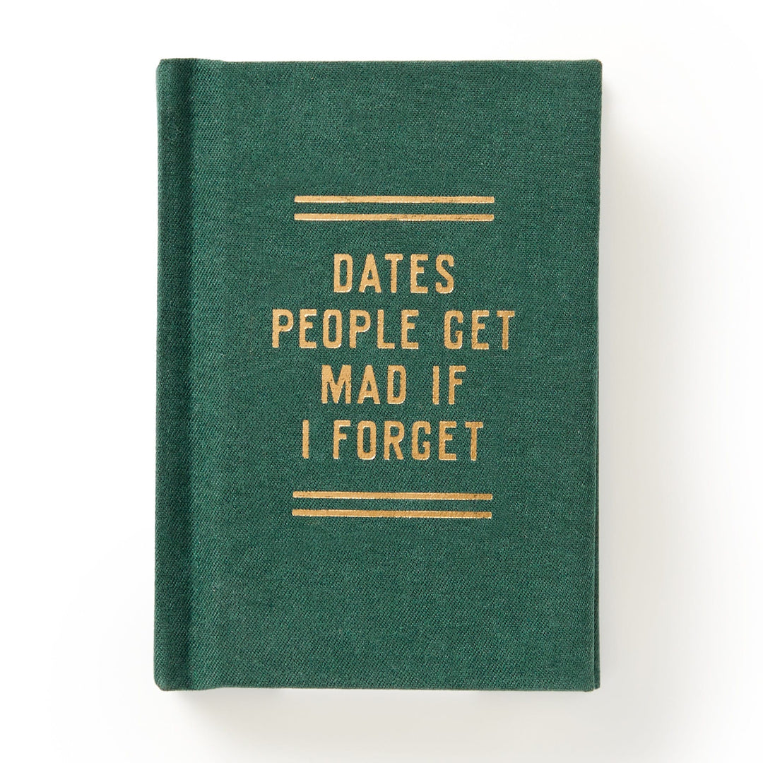 A hardbound green Dates People Get Mad If I Forget Tiny Diary by Brass Monkey features gold cover text and gilded pages. The closed diary is centered on a white background.