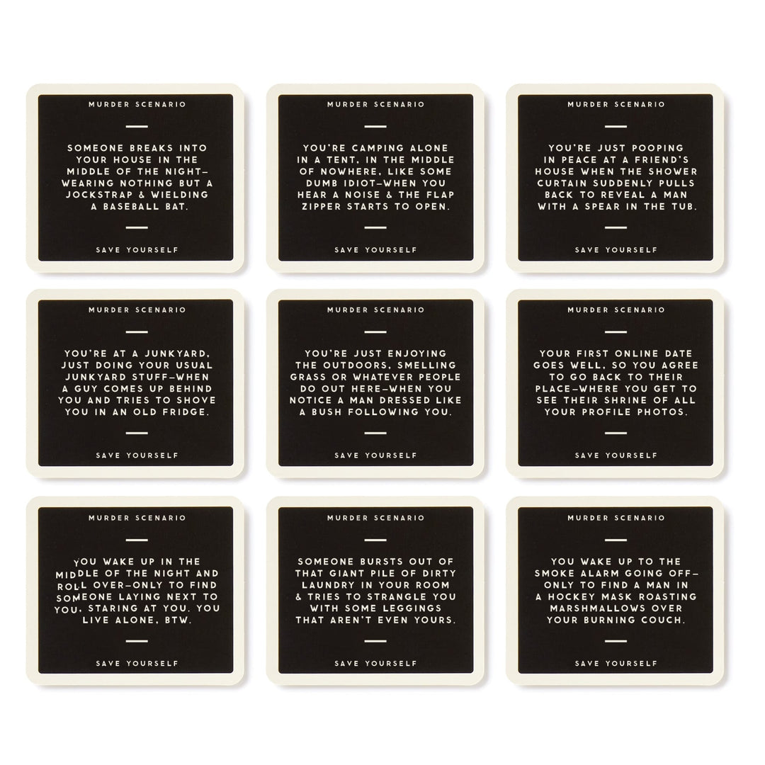 Nine black cards with white text feature murder scenarios—like home break-ins, camping alone, and online dating fails—each ending with Save Yourself. Not Today, Murder Game by Brass Monkey is a hilarious party game for thrill-seekers.