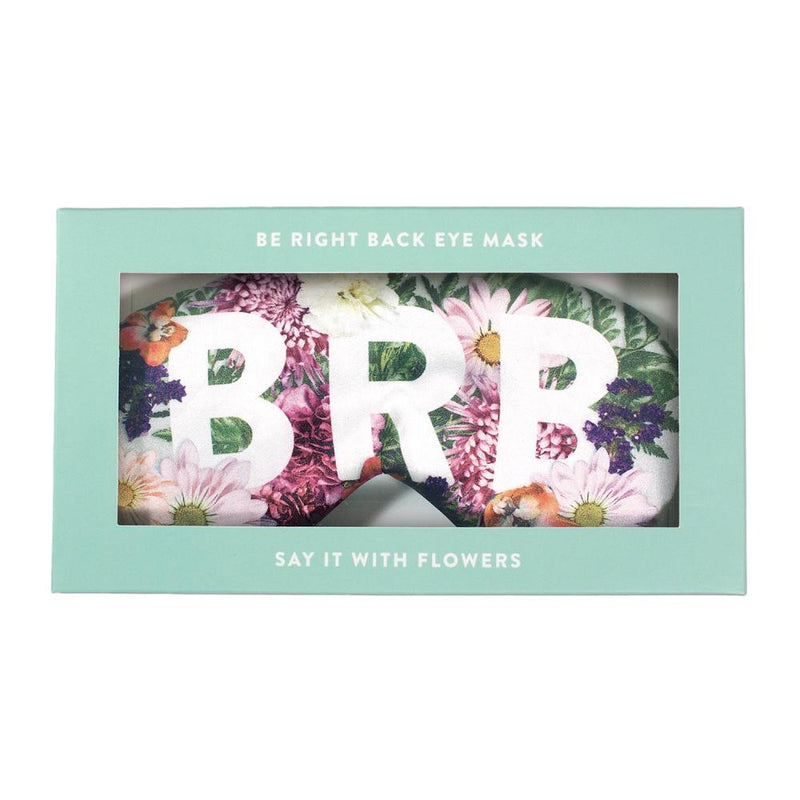Say It With Flowers Be Right Back Eye Mask Eye Masks Galison Designed In-House 